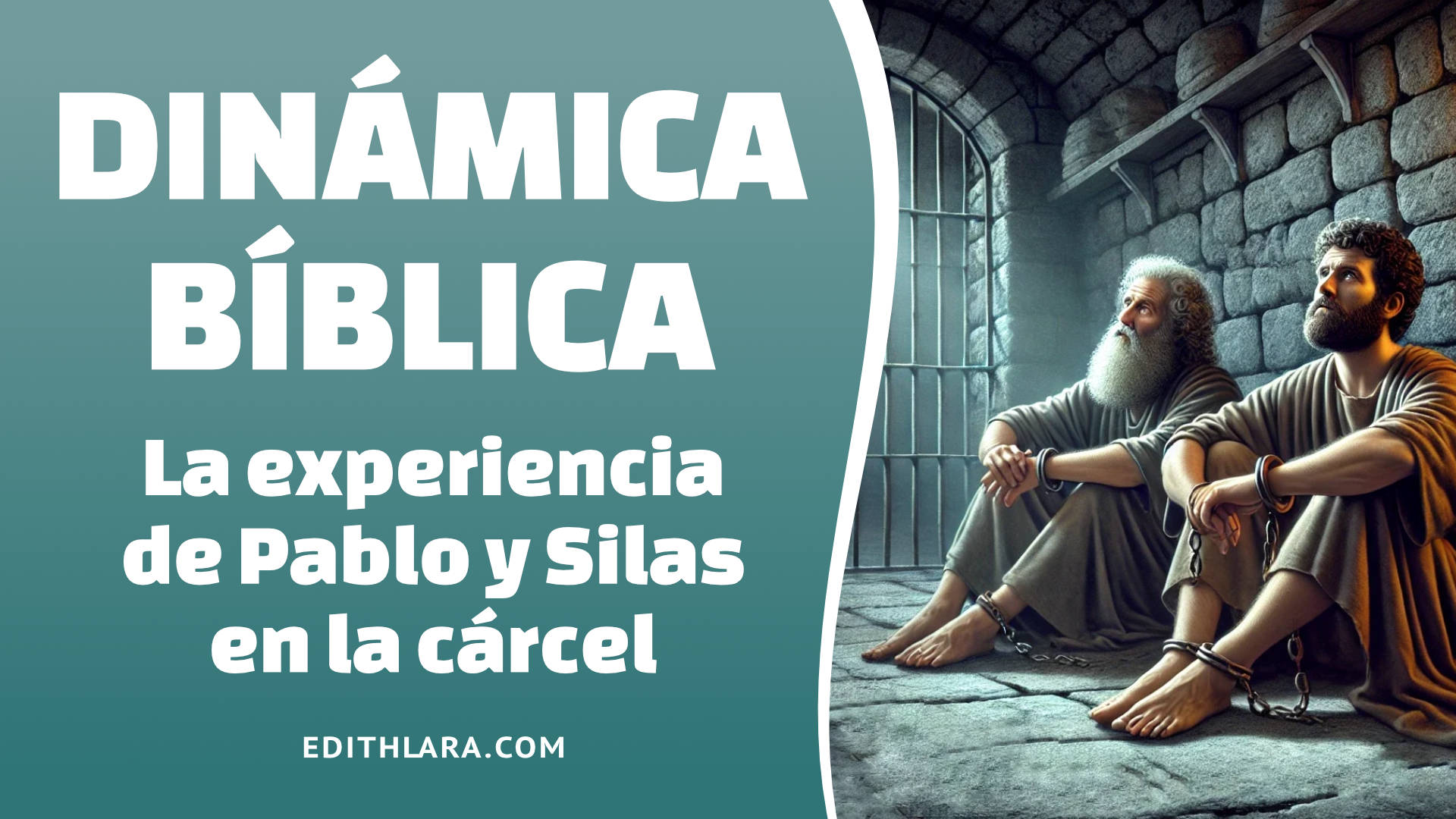 Dinámica Bíblica: La Experiencia de Pablo y Silas en la Cárcel