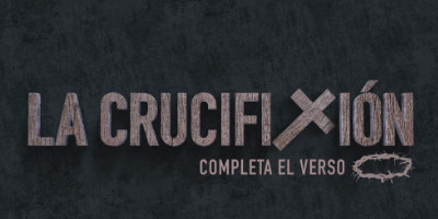 Completa el Verso | La Crucifixión