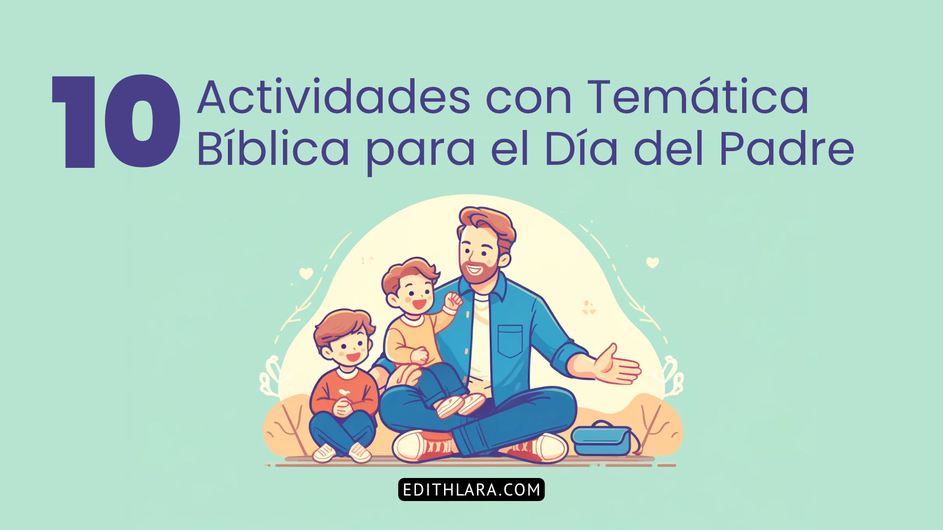 10 Actividades con Temática Bíblica para el Día del Padre